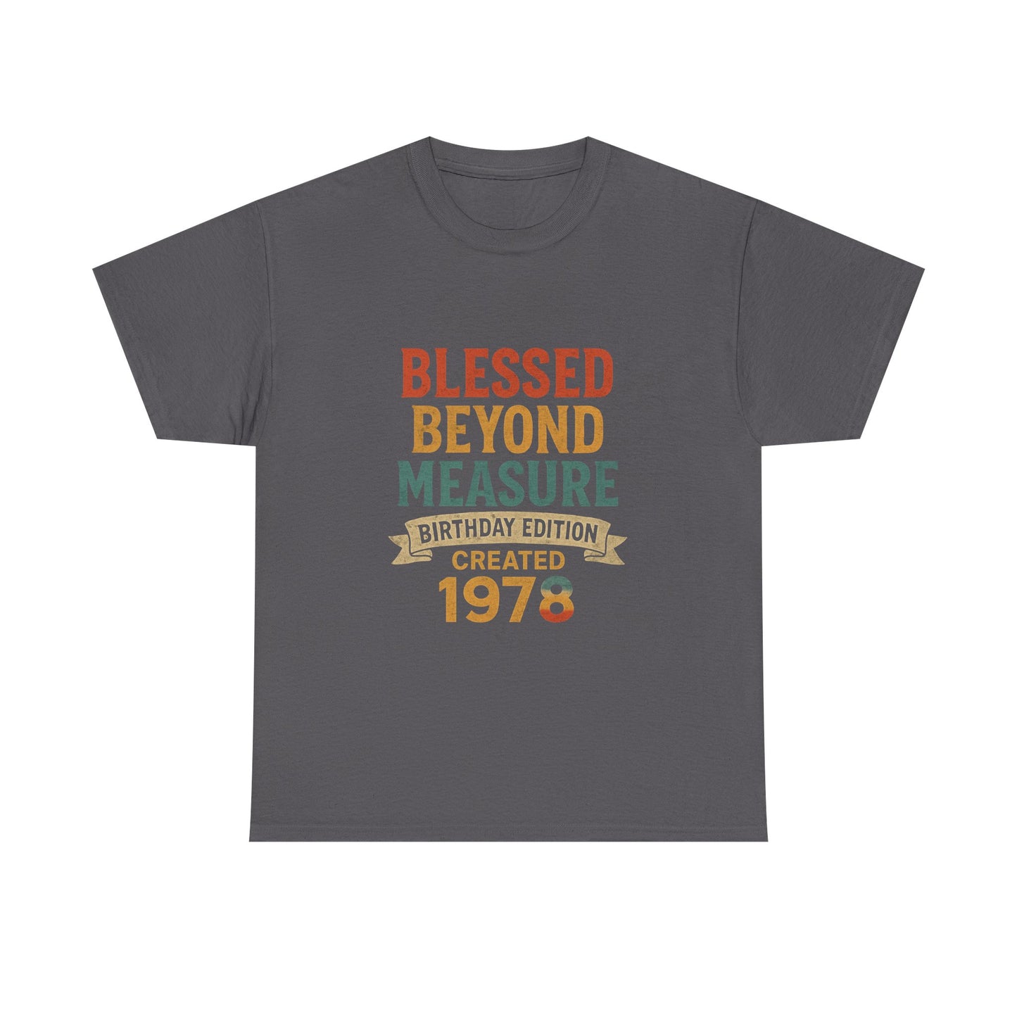 Birthday Edition Tee - Blessed Beyond Measure Unisex Shirt